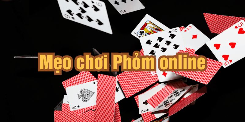 Kinh nghiệm đánh phỏm dễ thắng từ các chuyên gia 